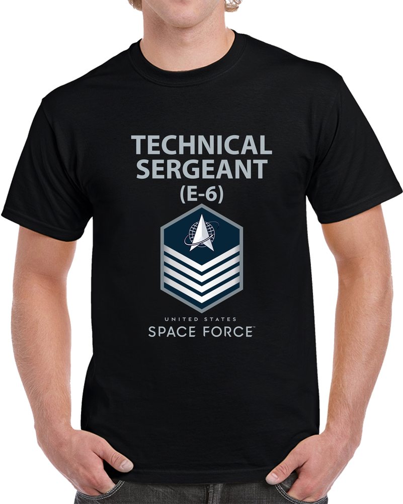 USSF - E6 Technical Sergeant - US Space Force X 300 T Shirt