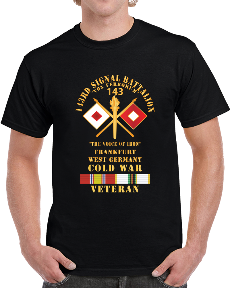 Army - 143rd Signal Battalion -the Voice Of Iron BR - Num, Frankfurt, West Germany X 300 T Shirt
