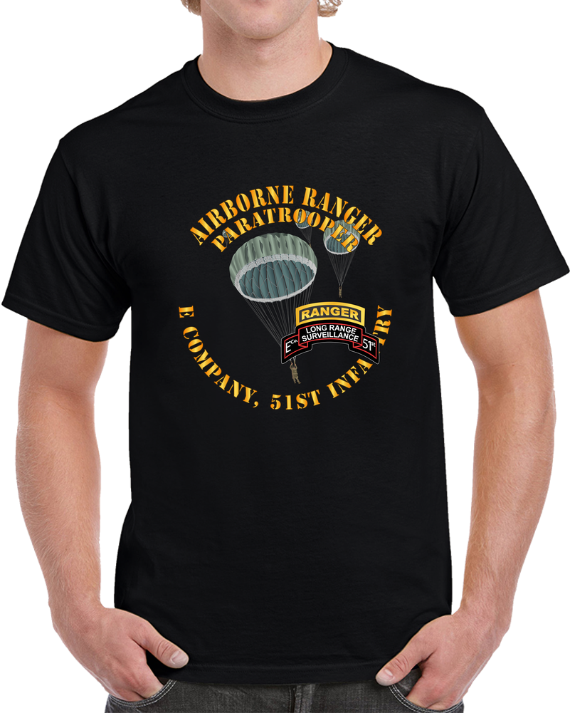 Army - Airborne Ranger - E Company- 51st Infantry (ranger) V1 T Shirt