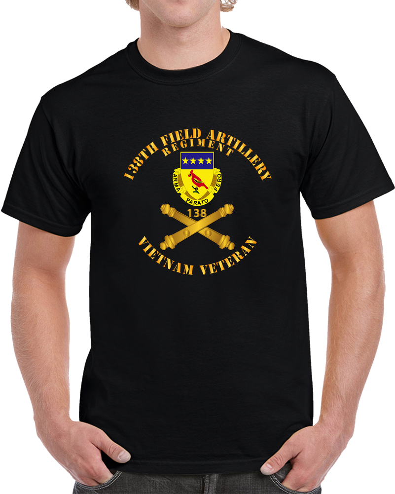 Army - 138th Artillery Regiment - Vietnam Veteran T Shirt