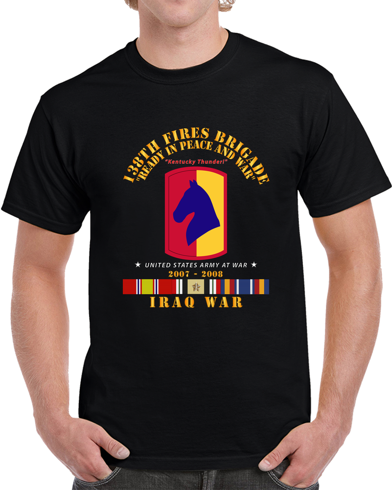 Army - 138th Fires Bde - W Iraq SVC Ribbons - 2007 - 2008 T Shirt