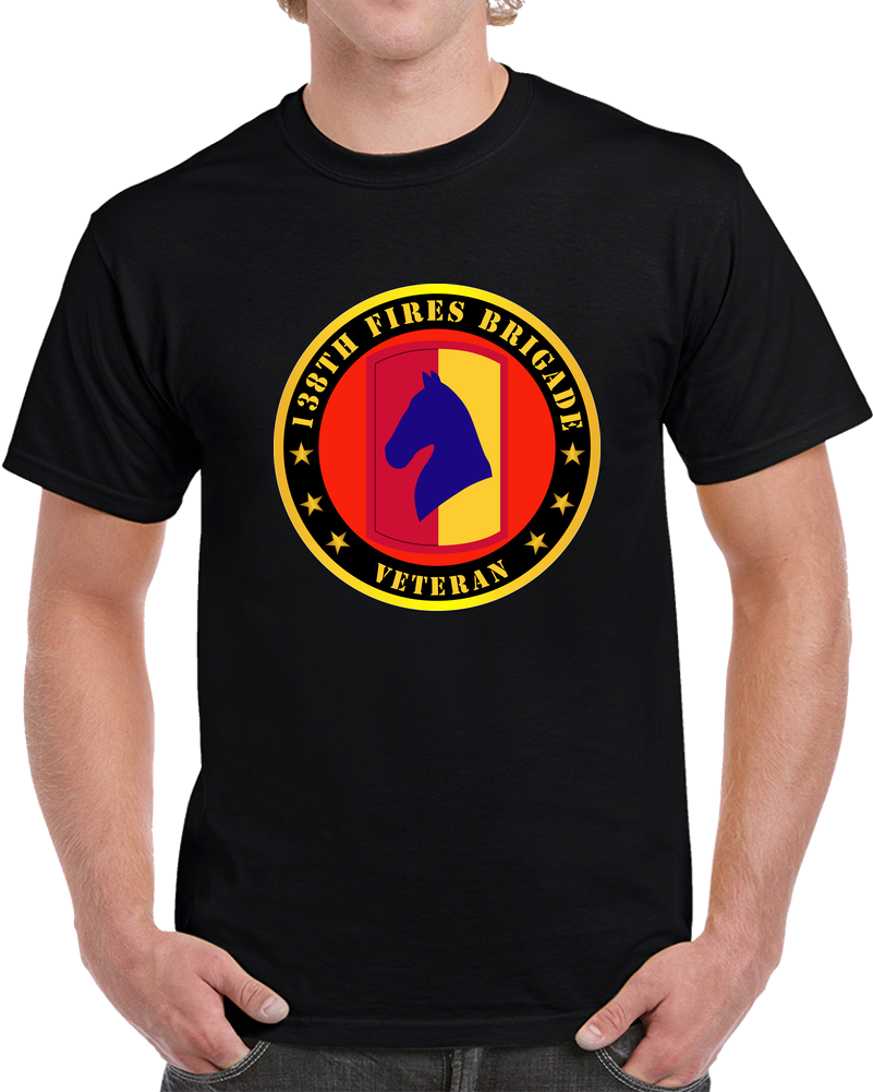 Army - 138th Fires Bde SSI - Veteran T Shirt