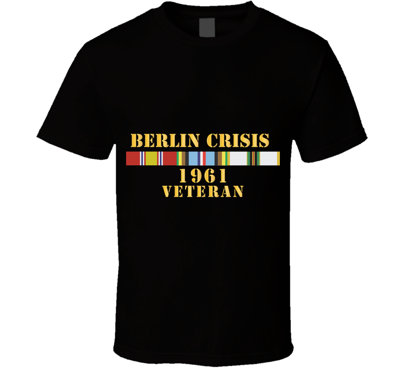 Army - Berlin Crisis 1961 Veteran W  EXP - COLD SVC X 300 T Shirt
