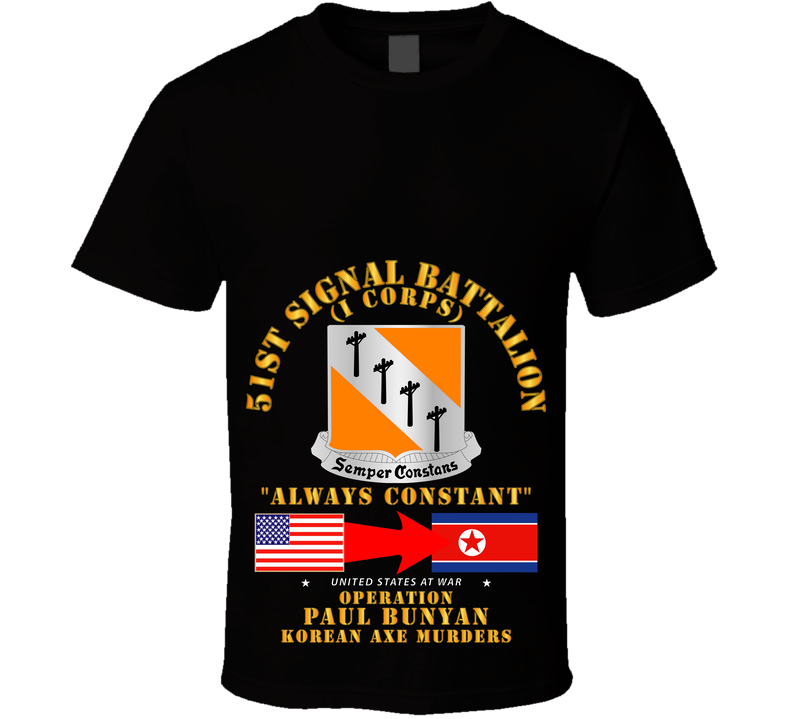 Army - Operation Paul Bunyan - 51st Signal Bn - Korea T Shirt