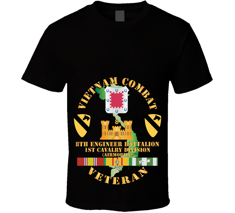 Army - Vietnam Combat Cavalry Veteran W 8th Engineer Bn - 1st Cav Div X 300 T Shirt