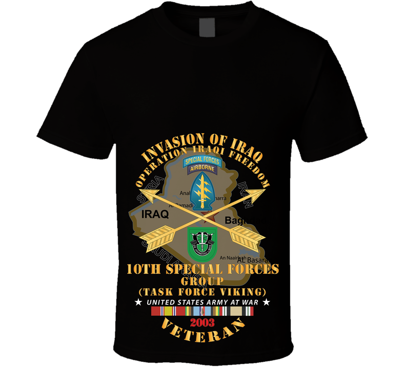Army - 10th SFG - TF Viking - OIF - Invasion - 2003 W IRAQ SVC X 300 T Shirt