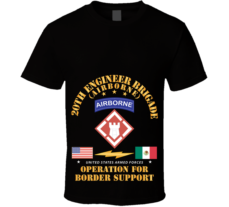 Army - Faithful Patriot -  20th Engineer Bde - Border Support X 300 T Shirt
