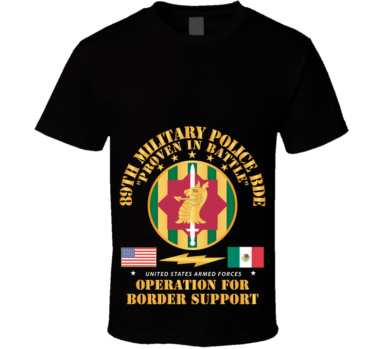 Army - Faithful Patriot -  89th Military Police Bde - Border Support X 300 T Shirt