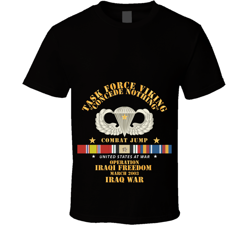 SOF - Combat Jump - TF Viking - Concede Nothing - OIF - Iraq W SVC X 300 T Shirt