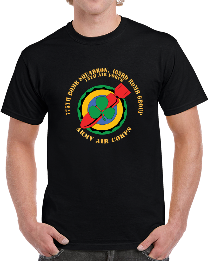 AAC - 775th Bomb Squadron, 463rd Bomb Group - 15th AF V2 X 300 T Shirt