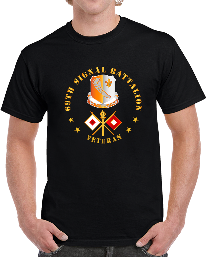 Army - 69th Signal Battalion - Veteran W DUI - Branch T Shirt