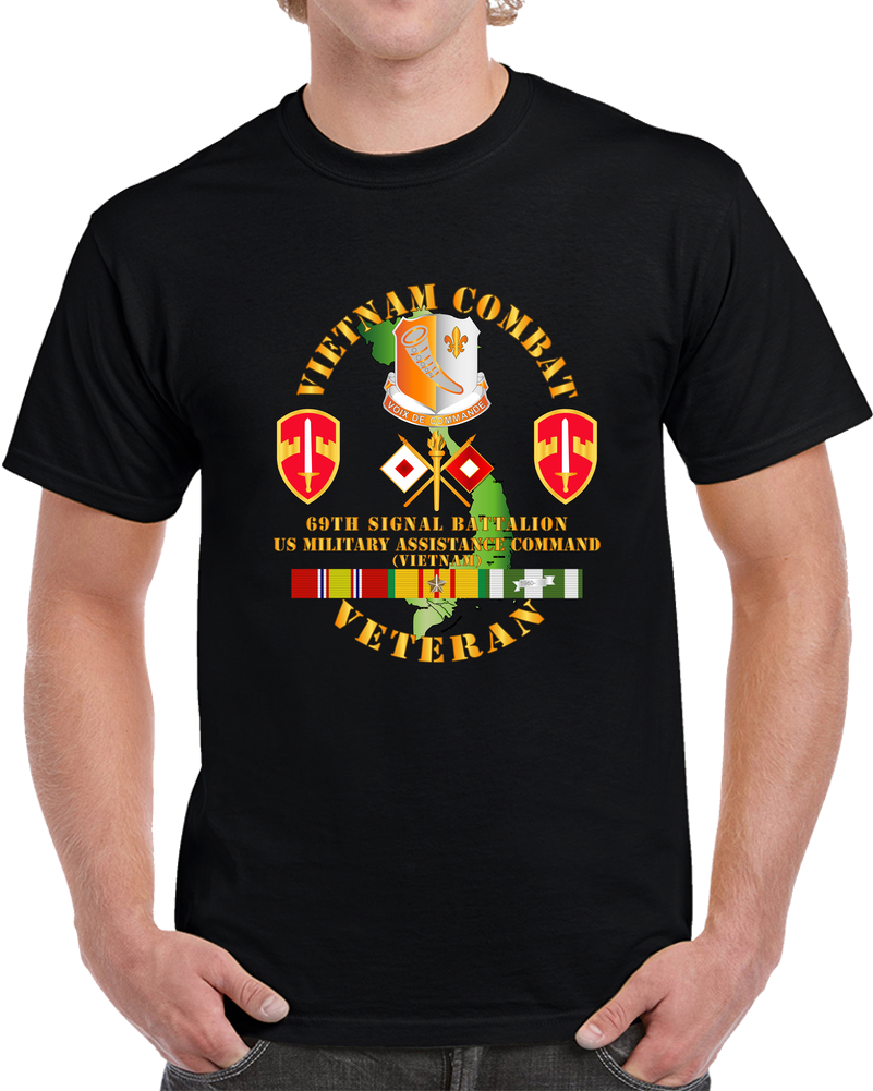 Army - Vietnam Combat Vet W 69th Signal Bn DUI - USMACV W VN SVC T Shirt