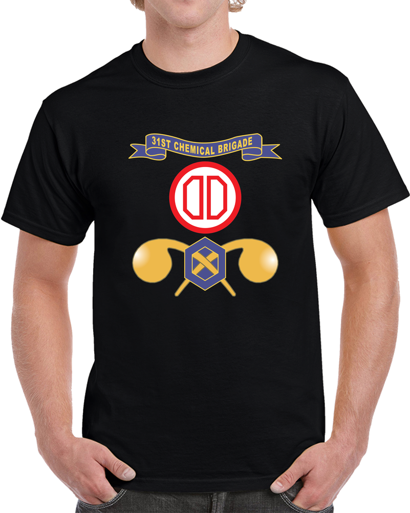 Army - 31st Chemical Brigade - SSI W Ribbon - Br X 300 T Shirt