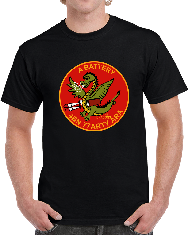 Army - A Battery - 4th Bn, 77th Artillery (ARA) T Shirt