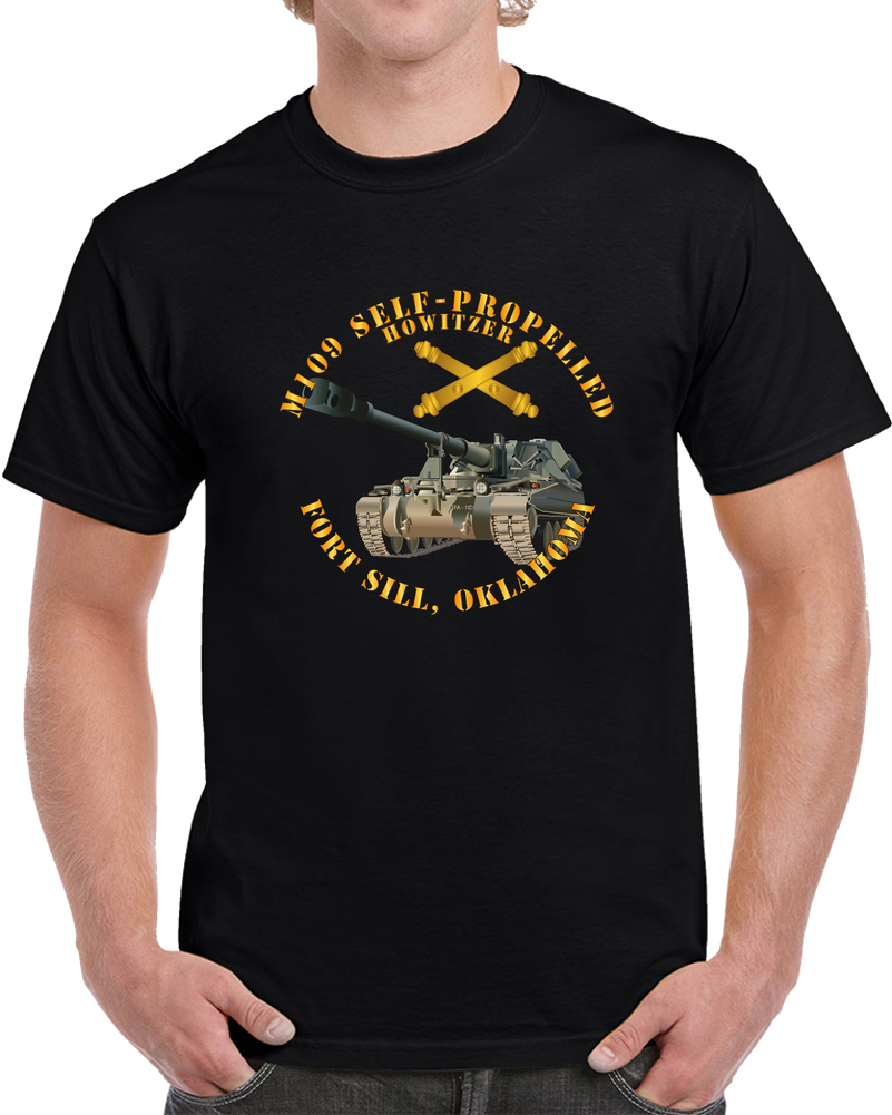 Army - M109 155MM SP - Ft Fill OK W Arty Br T Shirt