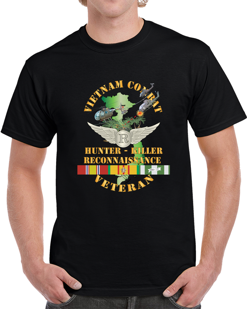 Army - Vietnam Combat AVN Vet  Recon - Hunter Killer w VN SVC X 300 T Shirt
