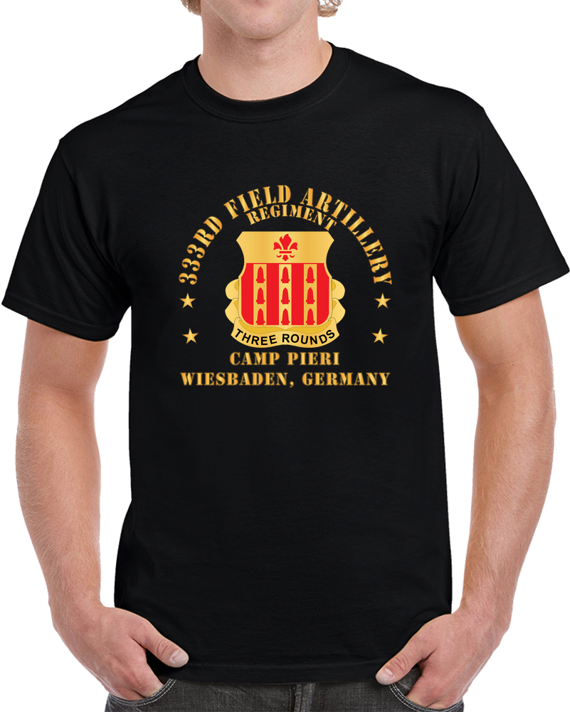 DUI - 333rd Field Artillery Regiment - DUI - Camp Pierri, Weisbaden Germany X 300 T Shirt