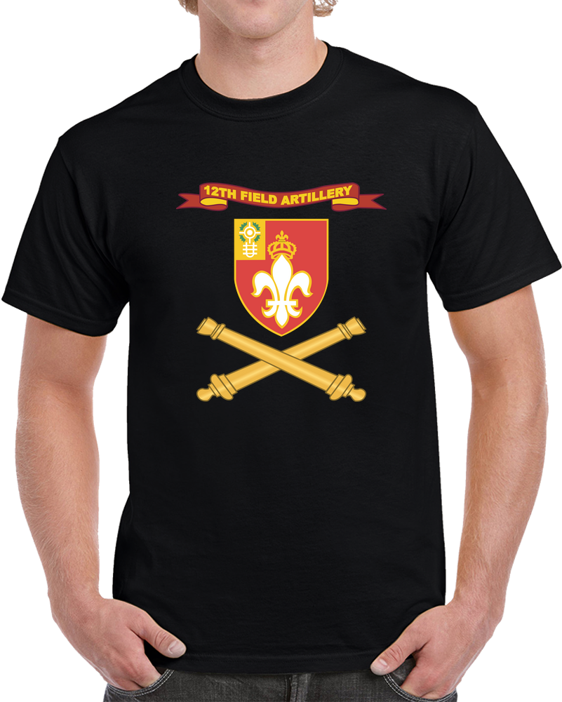 Army - 12th Field Artillery W Ribbon - Br X 300 T Shirt