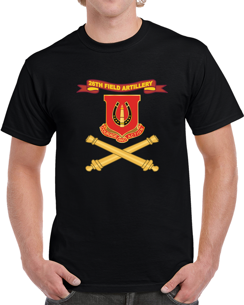 Army - 26th Field Artillery W Ribbon - Br X 300 T Shirt