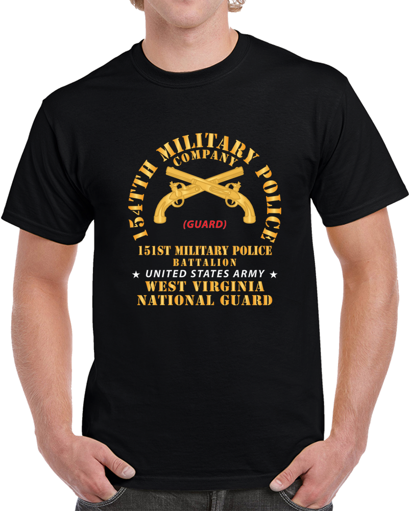 Army - 154th Military Police Co,guard, 151st Mp Battalion,  WV Naional Guard X 300 T Shirt