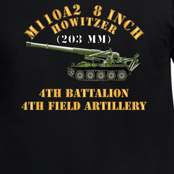 Army - M110A2 - 8 Inch 203mm Howitzer - 4th Bn, 4th Field Artillery X 300 T Shirt 40344276