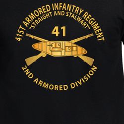Army - 41st Armored Infantry Regiment (AIR) Branch - Branch - 2nd Armored Division X 300 T Shirt 40344792