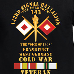 Army - 143rd Signal Battalion -the Voice Of Iron BR - Num, Frankfurt, West Germany X 300 T Shirt 40344794
