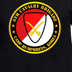 Army - 6th Cavalry Brigade Camp Humphreys Korea T Shirt 40345075