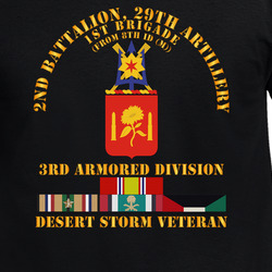 Army - 2nd Bn, 29th Artillery - 3rd Armored Div - Desert Storm Veteran T Shirt 40347542