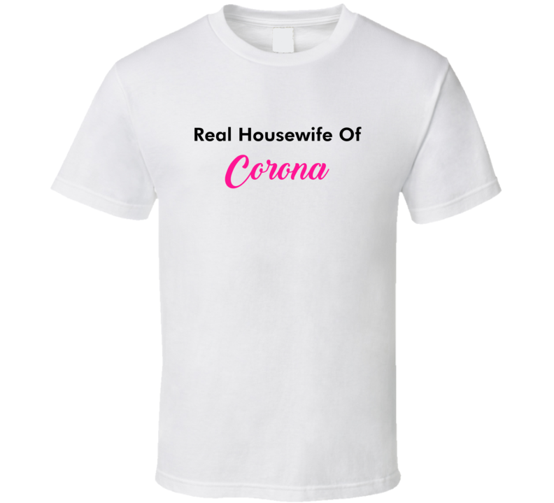 Real Housewife Of Corona Fun Essential T Shirt Real Housewife Of Corona Fun Essential T Shirt