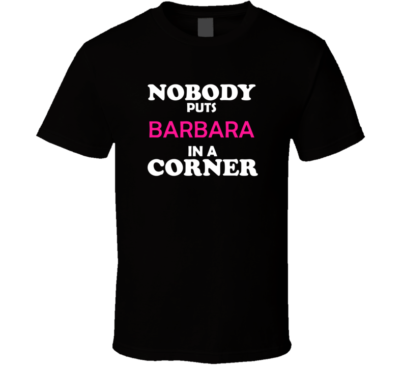 Nobody Puts Barbara In A Corner Movie Lover Trendy Retro Gift For Her Nobody Puts Barbara In A Corner Movie Lover Trendy Retro Gift For Her
