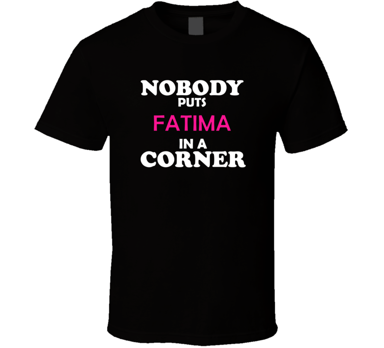 Nobody Puts Fatima In A Corner Movie Lover Trendy Retro Gift For Her T Nobody Puts Fatima In A Corner Movie Lover Trendy Retro Gift For Her T