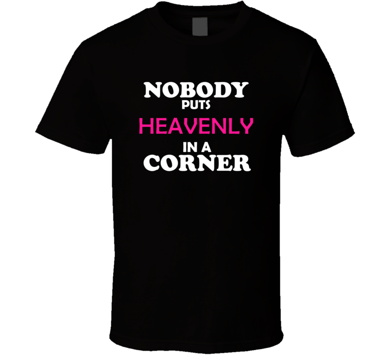 Nobody Puts Heavenly In A Corner Movie Lover Trendy Retro Gift For Her Nobody Puts Heavenly In A Corner Movie Lover Trendy Retro Gift For Her