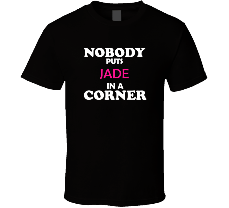 Nobody Puts Jade In A Corner Movie Lover Trendy Retro Gift For Her T S