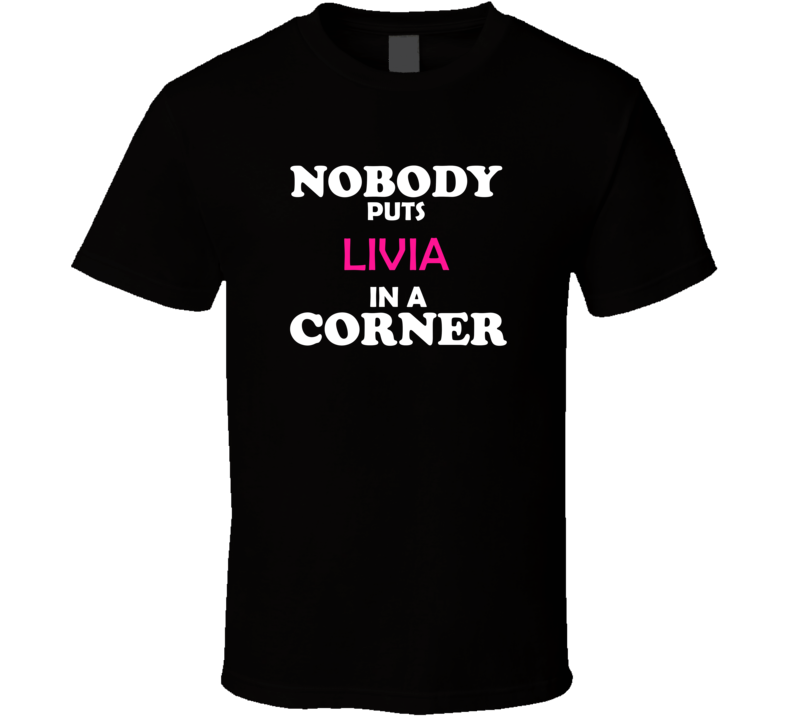 Nobody Puts Livia In A Corner Movie Lover Trendy Retro Gift For Her T Nobody Puts Livia In A Corner Movie Lover Trendy Retro Gift For Her T