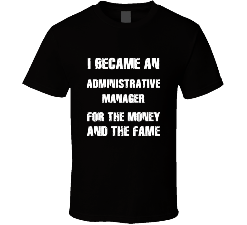 I Became An Administrative Manager For The Fame And The Money Funny Co