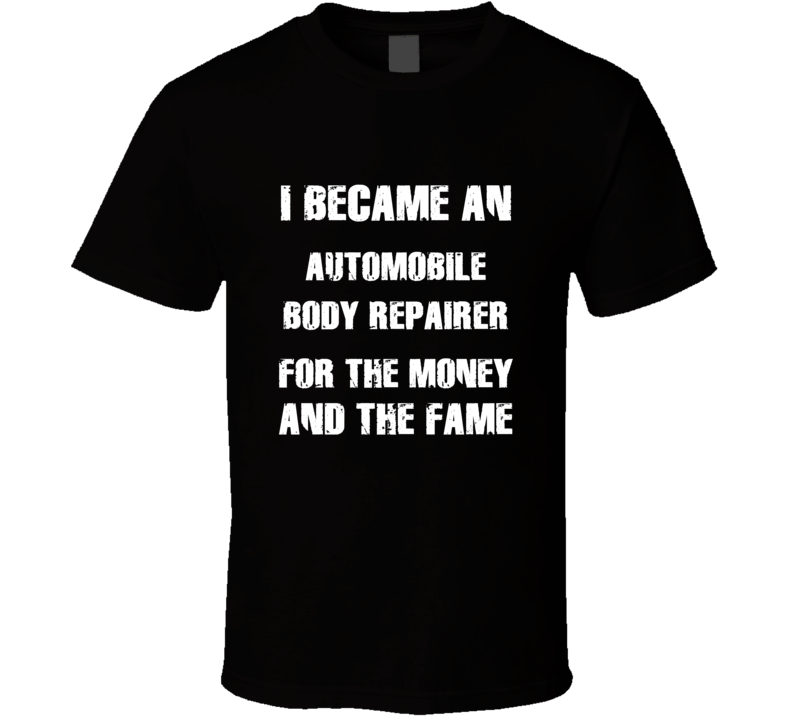 I Became An Automobile Body Repairer For The Fame And The Money Funny 