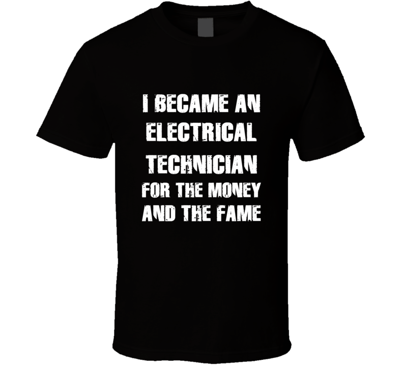 I Became An Electrical Technician For The Fame And The Money Funny Coo