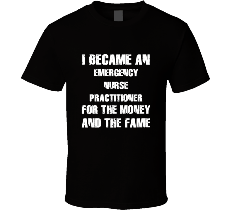 I Became An Emergency Nurse Practitioner For The Fame And The Money Fu