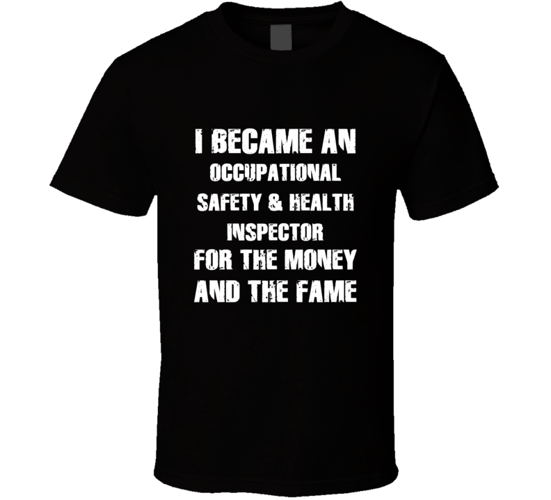 I Became An Occupational Safety &amp; Health Inspector For The Fame An