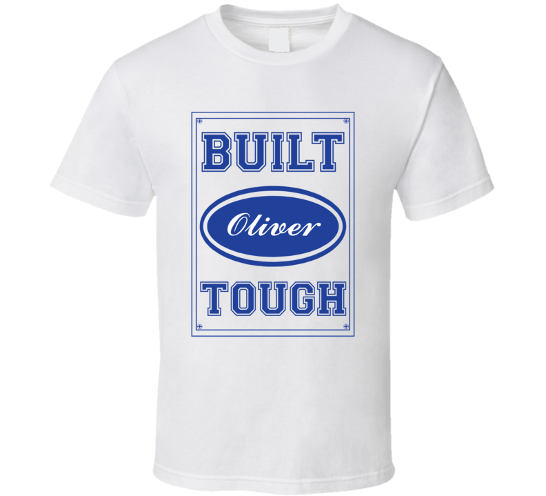 Built Oliver Tough Strong Car Lover Last Name Family Reunion T Shirt
