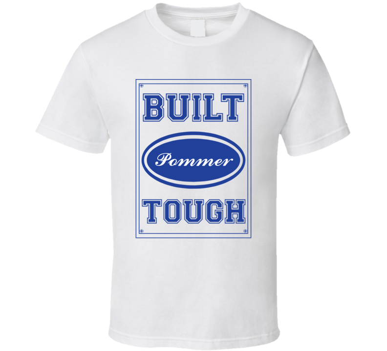 Built Pommer Tough Strong Car Lover Last Name Family Reunion T Shirt