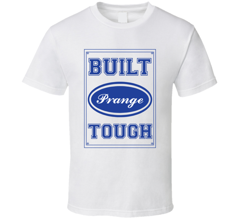 Built Prange Tough Strong Car Lover Last Name Family Reunion T Shirt
