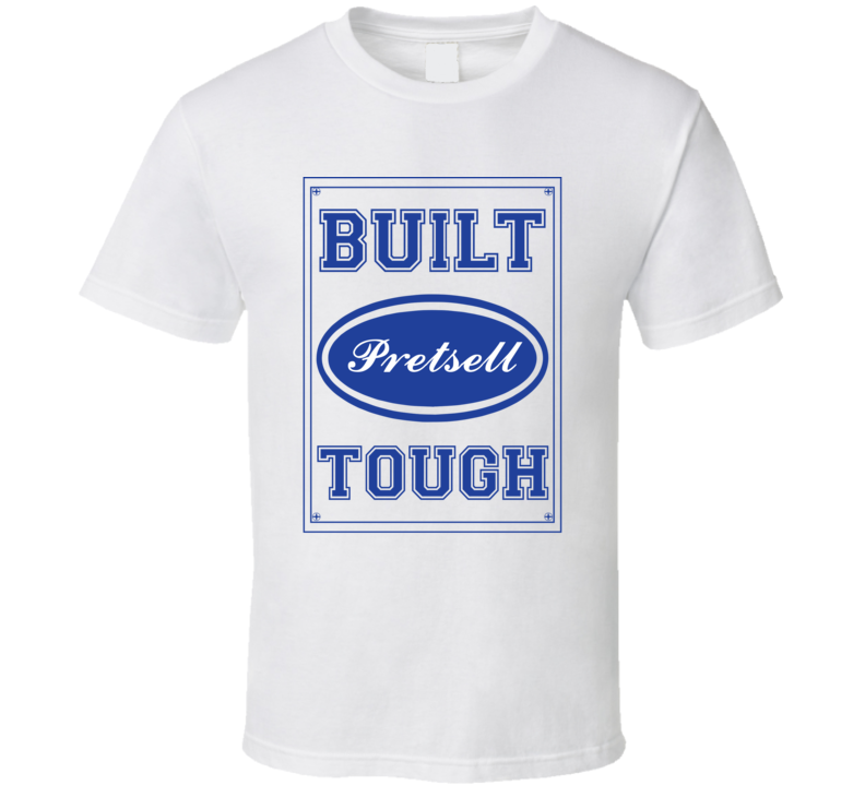 Built Pretsell Tough Strong Car Lover Last Name Family Reunion T Shirt