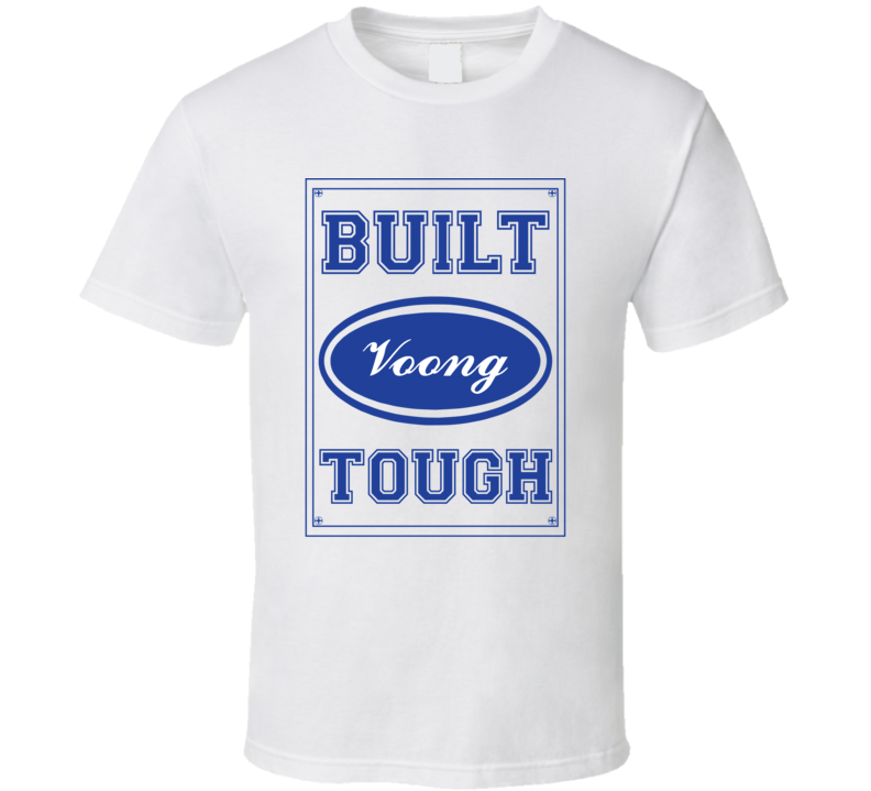 Built Voong Tough Strong Car Lover Last Name Family Reunion T Shirt