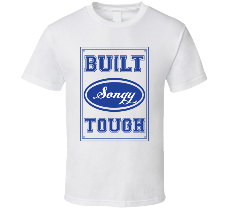 Built Songy Tough Strong Car Lover Last Name Family Reunion T Shirt Built Songy Tough Strong Car Lover Last Name Family Reunion T Shirt