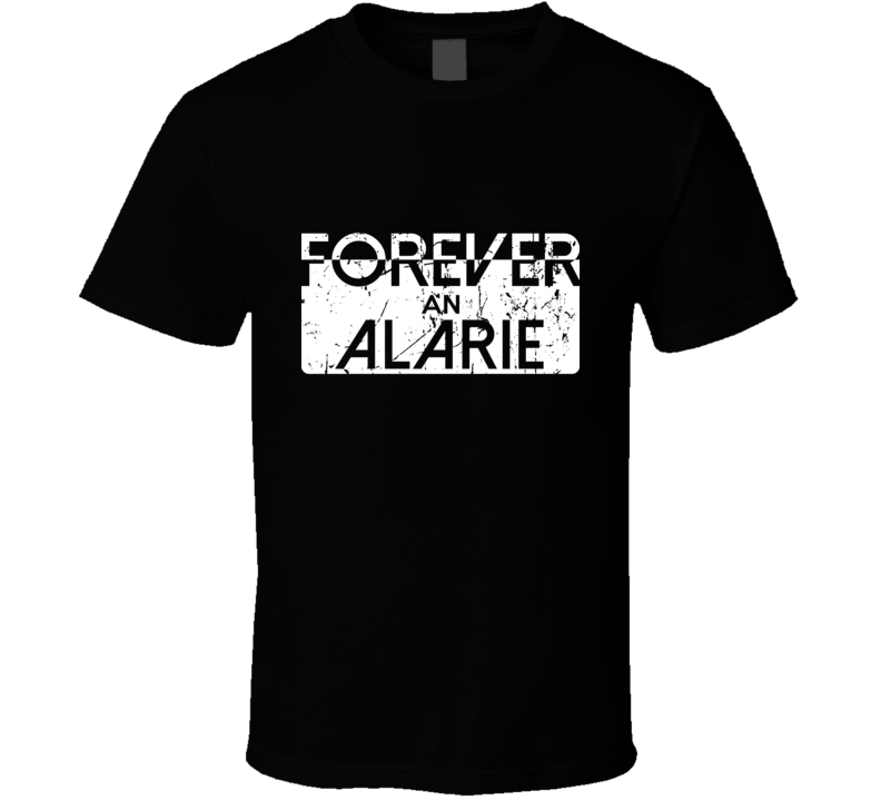 Forever An Alarie Last Name Family Reunion Group T Shirt Forever An Alarie Last Name Family Reunion Group T Shirt