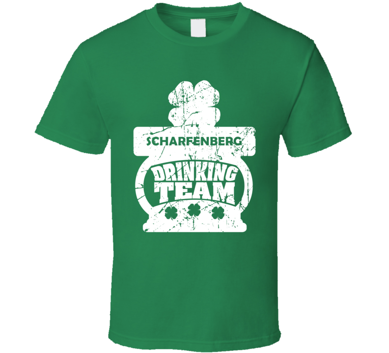 Scharfenberg Drinking Team St Patrick&#039;s Day Last Name Group T Shi
