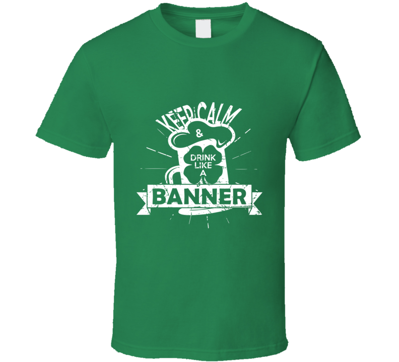 Keep Calm Drink Like A Banner St Patrick's Day Drinking Team Grou Keep Calm Drink Like A Banner St Patrick's Day Drinking Team Grou