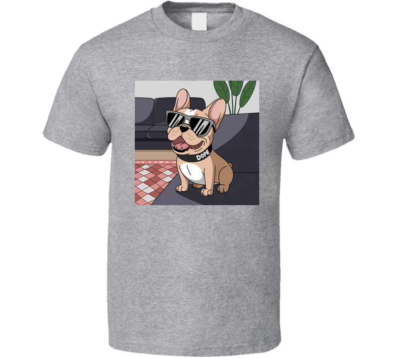 French Bulldog Dope Shirt Frenchie Bulldogs Lover T Shirt